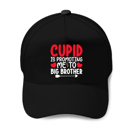 Cupid Is Promoting Me To Big Brother Valentines Baseball Caps