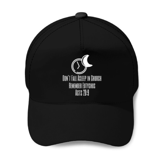 Fall Asleep in Church Funny Christian Eutychus Baseball Caps