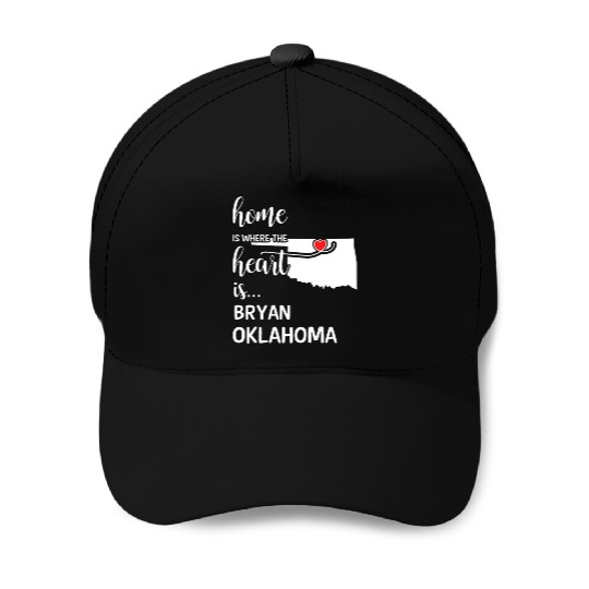 Bryan County Oklahoma Is Where My Heart Is Gift Baseball Caps