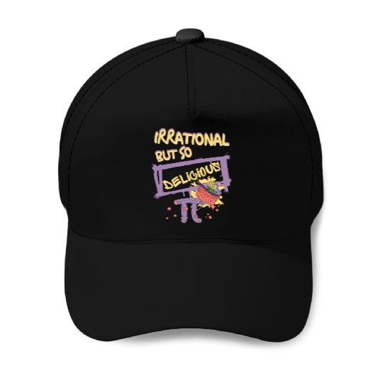 Funny Quote Irrational But So Delicious For Pi Day Baseball Caps