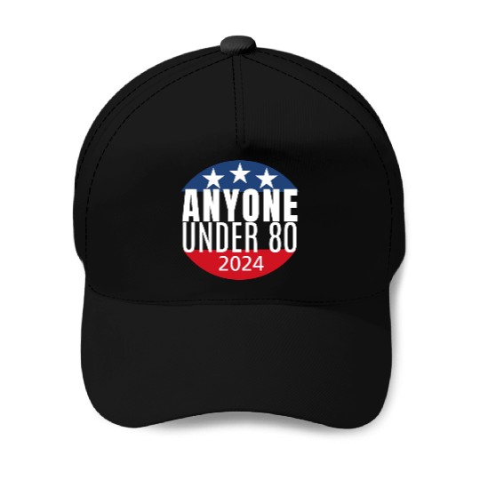 Anyone Under 80 Funny 2024 President Election Baseball Caps