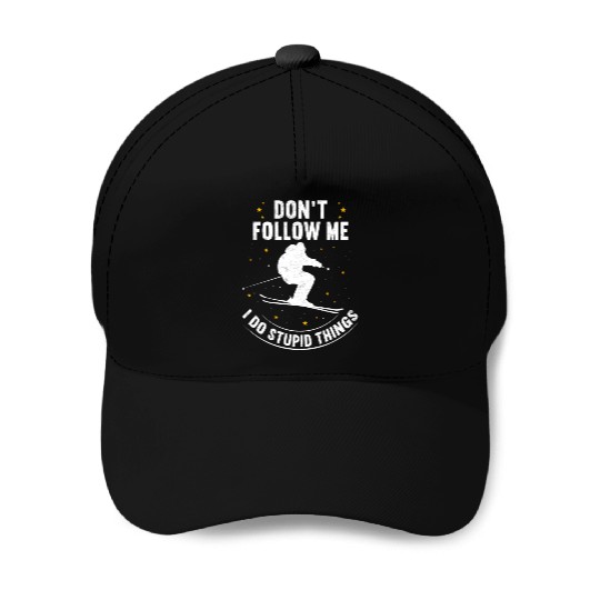 Funny Ski Quote Don't Follow Me Skiing Freestyle Baseball Caps