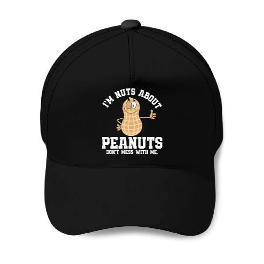 I’m Nuts About Peanuts - Peanut Farmer Baseball Caps