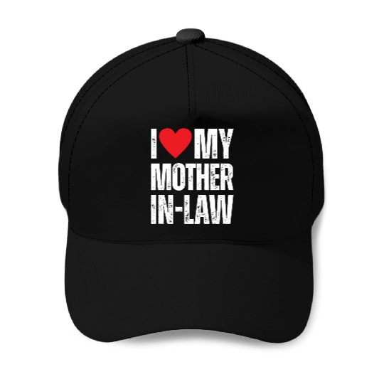 I Love My Mother in Law Baseball Caps