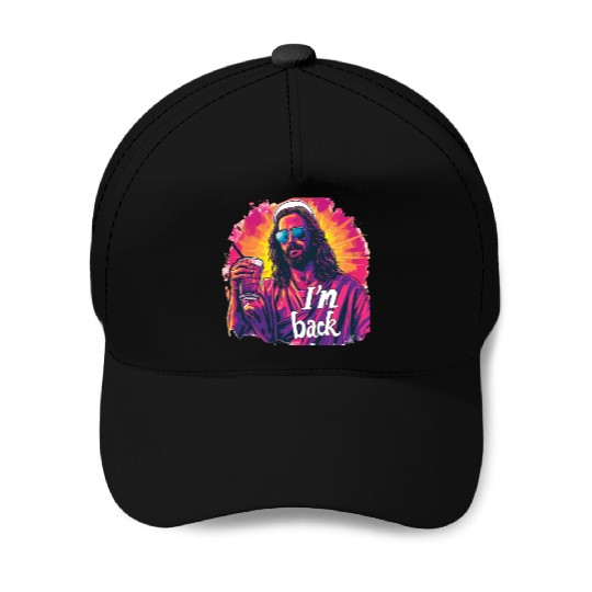 Jesus Christ Easter I'm Back Party Baseball Caps