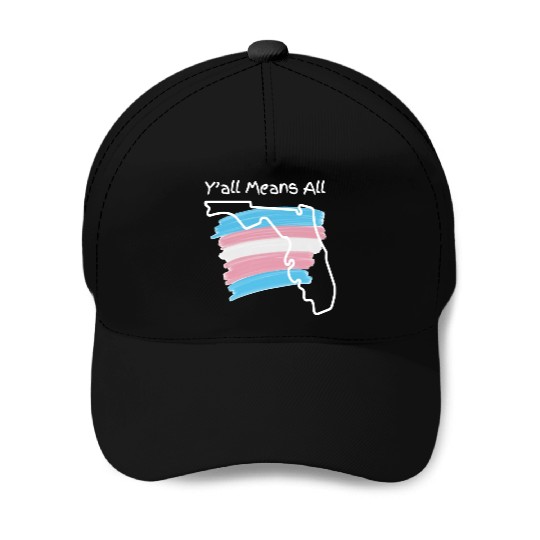 Y'all Means All - Transgender Pride Baseball Caps