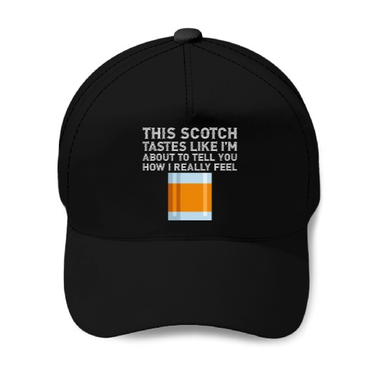 This Scotch Tastes Like I'm Addicted Alcohol Drink Baseball Caps