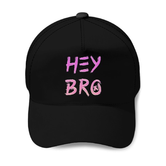 Hey Bro design in pink colors Baseball Caps