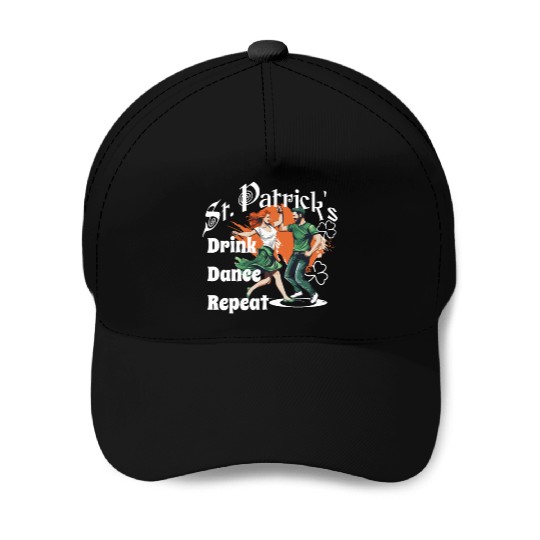 St Patrick's Funny Design Drink Dance Repeat Baseball Caps