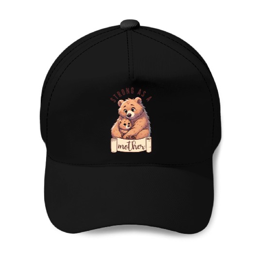 Strong as a Mother Bear Embrace Baseball Caps