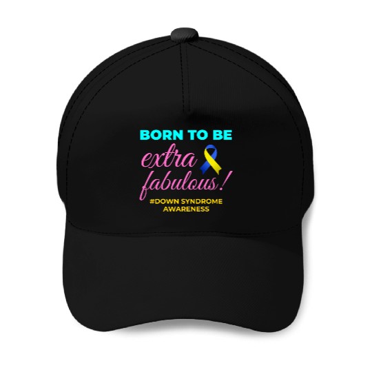 Down Syndrome Awareness Extra Fabulous Baseball Caps