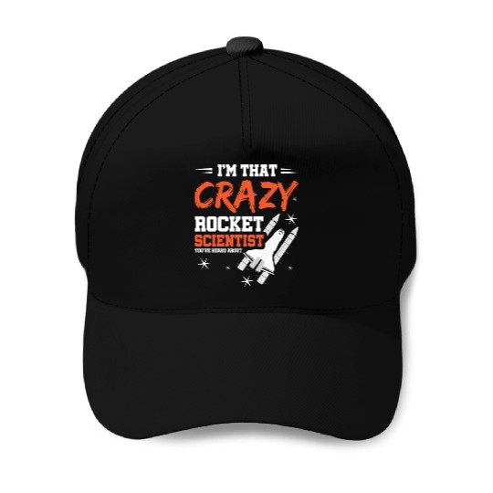 Crazy Rocket Scientist You've Heard About Baseball Caps