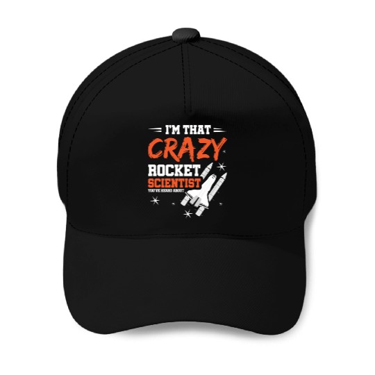 Crazy Rocket Scientist You've Heard About Baseball Caps