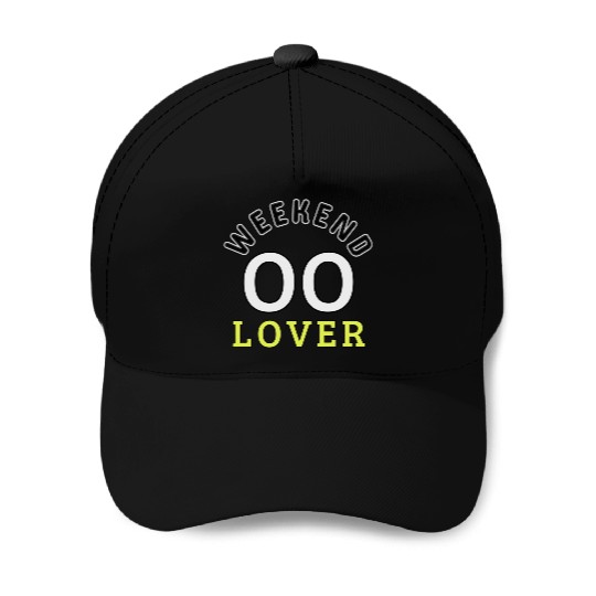 Weekend Lover Baseball Caps