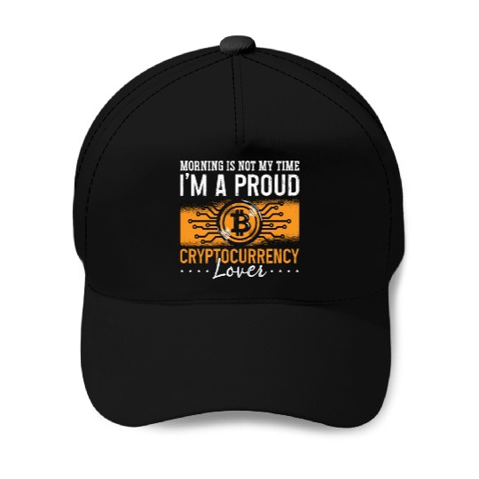 Cryptocurrency Lover Morning Is Not My Bitcoin Baseball Caps
