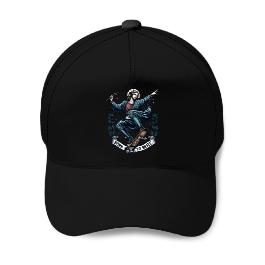 Born To Skate Fun Jesus Saint Skateboard Sarcasm Baseball Caps