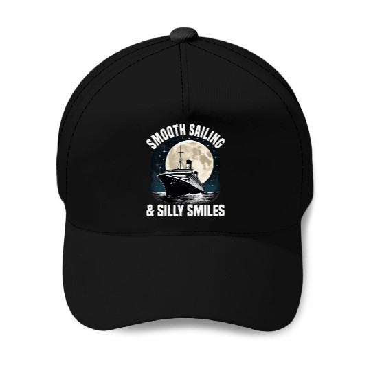 Smooth Sailing And Silly Smiles Cruise Ship Baseball Caps