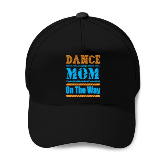 Dance Mom On The Way Baseball Caps