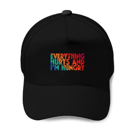 Everything Hurts And I'm Hungry, Gym Lovers, Gift Baseball Caps