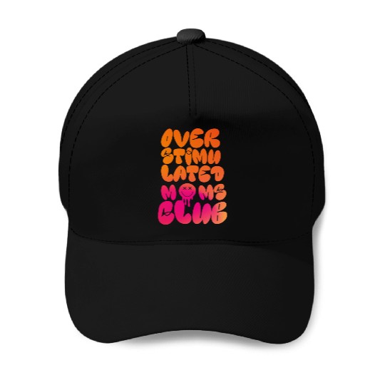 overstimulated moms club Baseball Caps