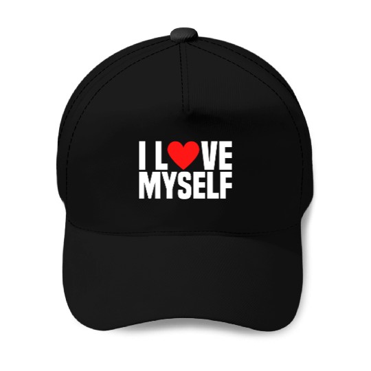 I Love Myself And I Heart My Self Funny I Love Me Baseball Caps