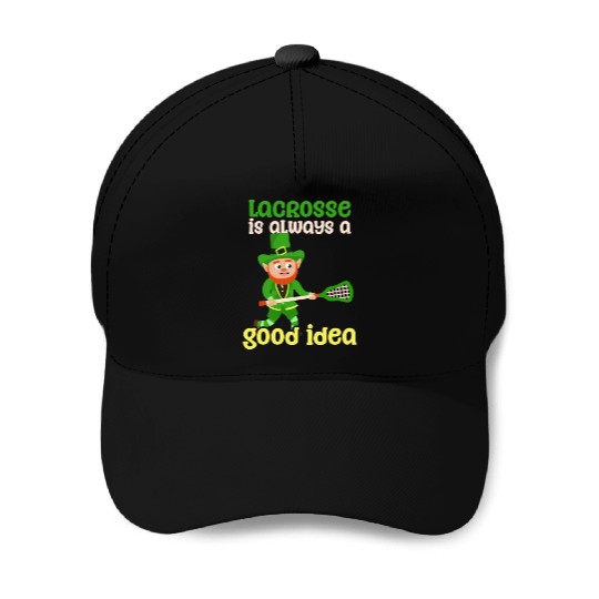 Lacrosse St. Patricks Day Lacrosse Good Idea Baseball Caps