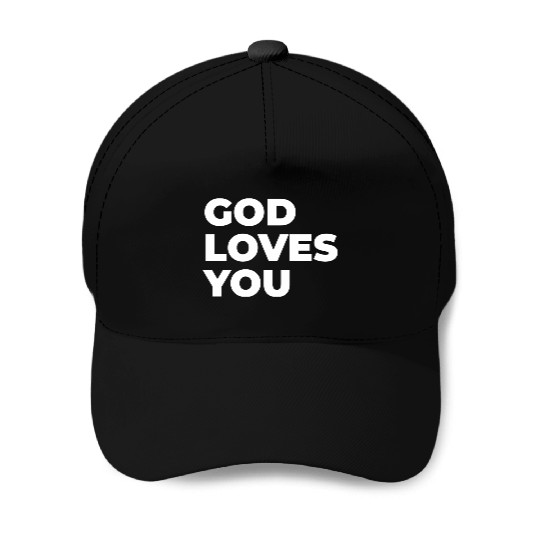 god loves you Baseball Caps