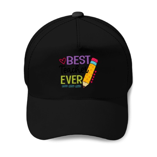Best Teacher Ever Teaching Pensil Baseball Caps