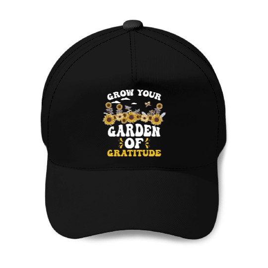 Grow Your Garden of Gratitude Sunflowers Baseball Caps