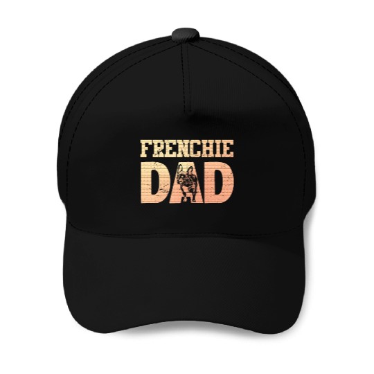 Frenchie DAD French Bulldog Lover Owner Baseball Caps