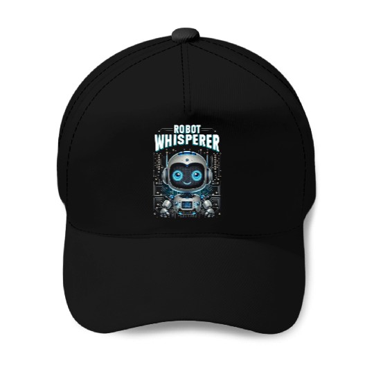 Robotics Engineer Robot Whisperer Baseball Caps