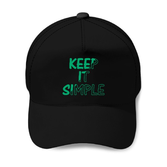 keep it simple Baseball Caps