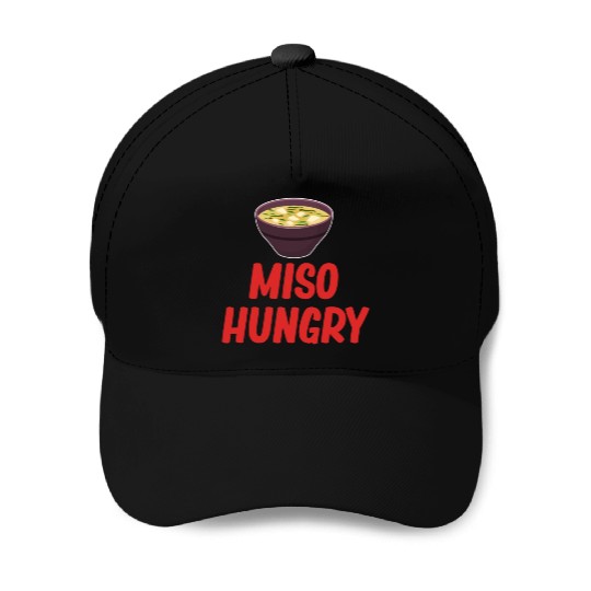 Miso Hungry Miso Puns Asian Chinese Cuisine Baseball Caps