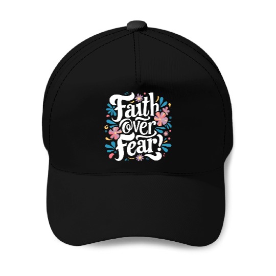 faith over fear Baseball Caps