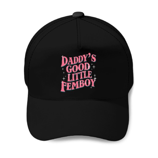 Daddy's Good Little Femboy LGBT Gay Pride Femoby Baseball Caps