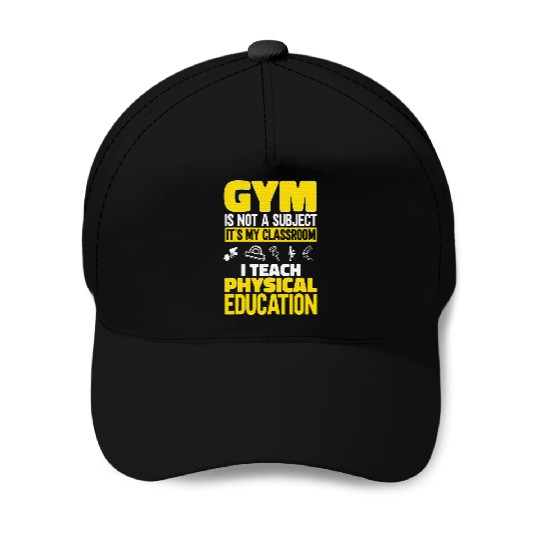 PE Teacher I Teach Physical Education Teacher Baseball Caps
