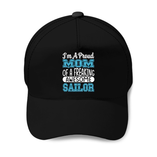 I M A Proud Mom Of An Awesome Sailor Baseball Caps