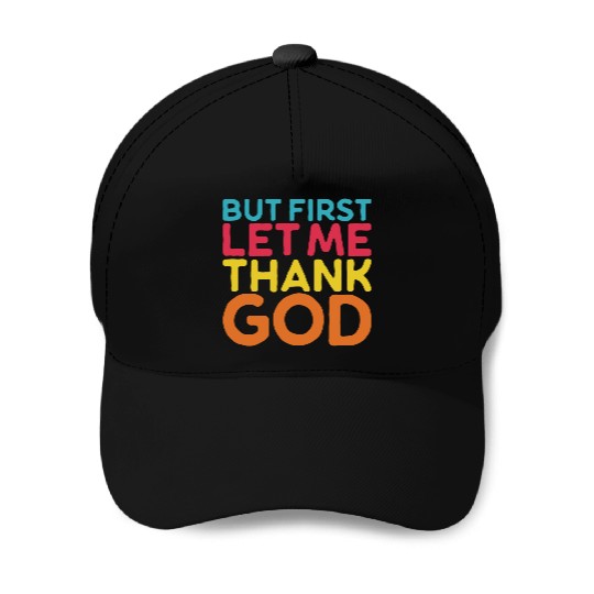 But First Let Me Thank God, Vintage Religious Baseball Caps