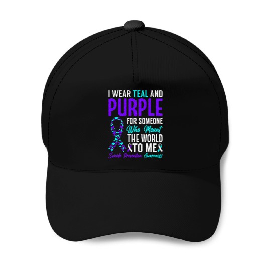I wear teal and purple for someone who meant Baseball Caps