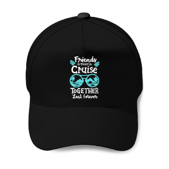 Friends Cruise Vacation Baseball Caps