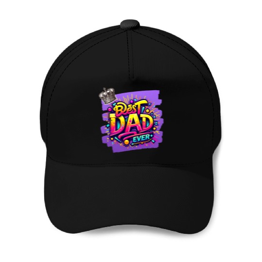 BEST DAD EVER Baseball Caps