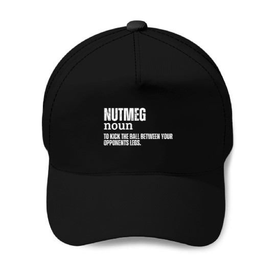 Nutmeg Definition Funny Soccer Futsal Baseball Caps
