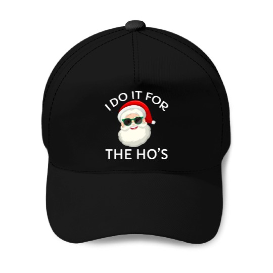I Do It for The Hos Santa Claus Christmas Party Baseball Caps