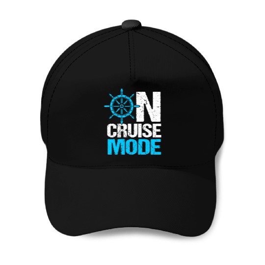 Funny Cruise Trip Cruise Ship On Cruise Mode Baseball Caps