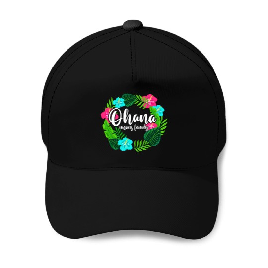 Ohana Means Family Hawaii Hibiscus Hawaiian Flower Baseball Caps
