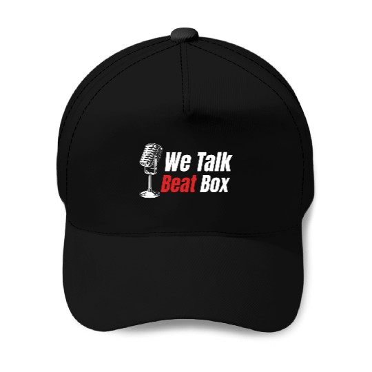 We Talk Beatbox Beatboxing Drummer Hiphop Artist Baseball Caps