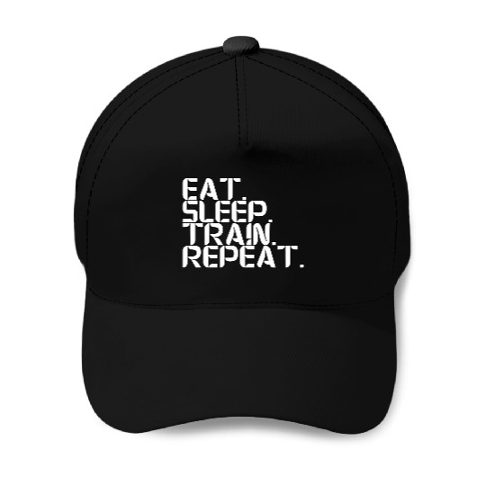Eat. Sleep. Train. Repeat Baseball Caps