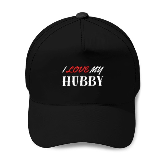 I Love My Hubby Baseball Caps