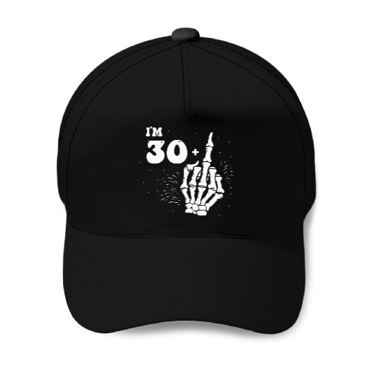 I Am 30 Plus Middle Finger - 31st Birthday Baseball Caps