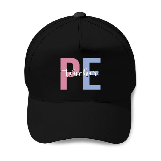 PE Teacher Physical Education Teacher Baseball Caps